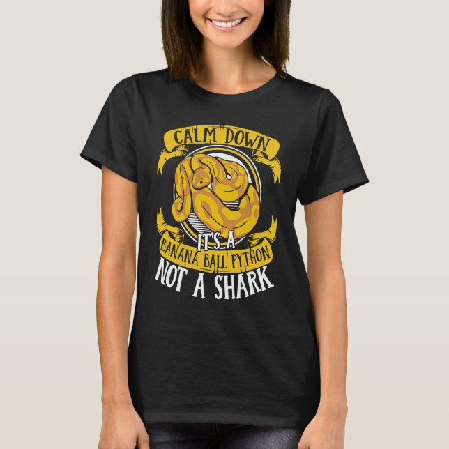 Calm Down It's Not A Shark Snake Owner Banana Ball T-Shirt (Vorderseite)