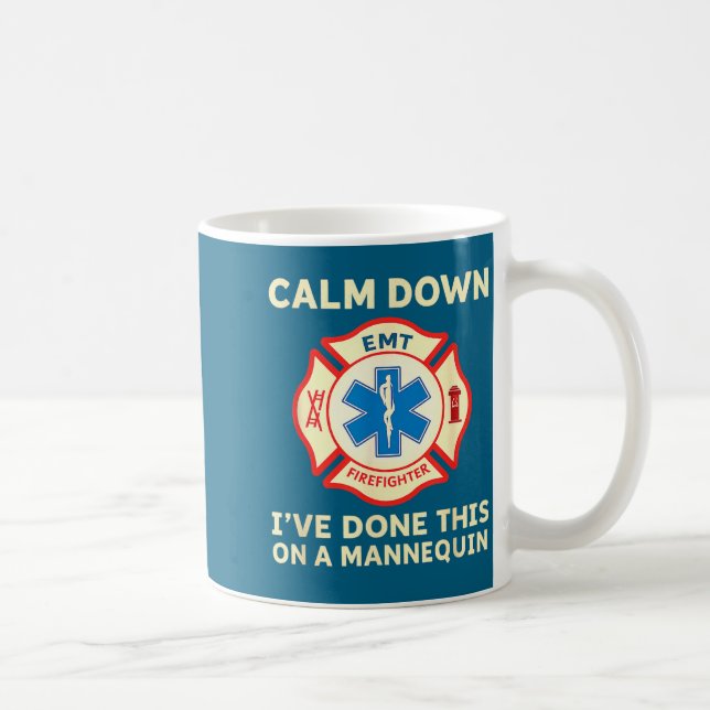 Calm Down I've Done This On A Mannequin Funny Emt  Kaffeetasse (Rechts)