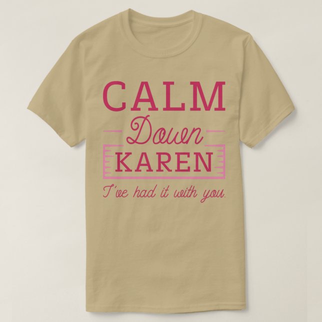 Calm Down Karen 1 T-Shirt (Design vorne)