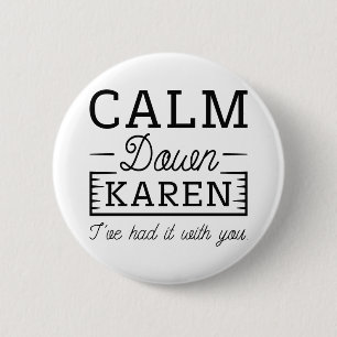 Calm Down Karen Button