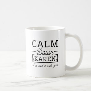 Calm Down Karen Kaffeetasse