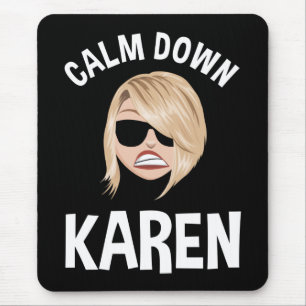 Calm Down Karen Mousepad