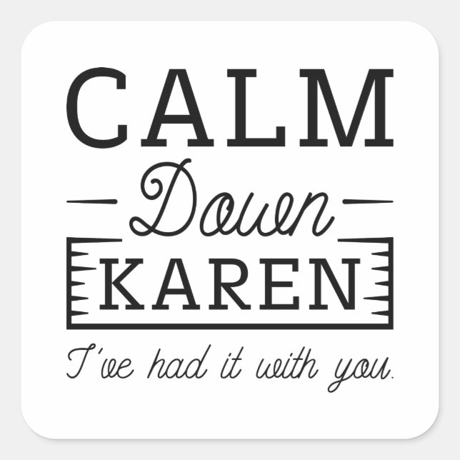 Calm Down Karen Quadratischer Aufkleber (Vorderseite)