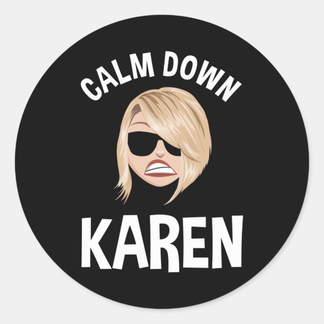 Calm Down Karen Runder Aufkleber (Vorderseite)