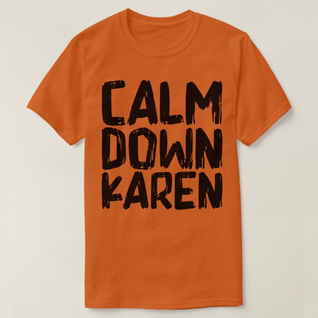 Calm Down Karen T-Shirt (Design vorne)