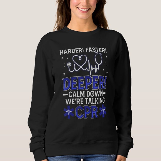 Calm Down We're Talking Cpr Emt Ems Health Care Pa Sweatshirt (Vorderseite)