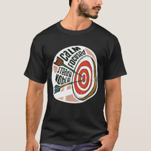 CALM FOCUSED STEADY NOBLE Archery Eme Archer Ar T-Shirt