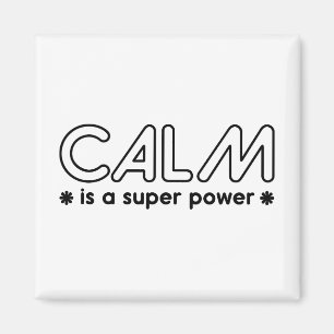 Calm ist ein Super-Power Magnet
