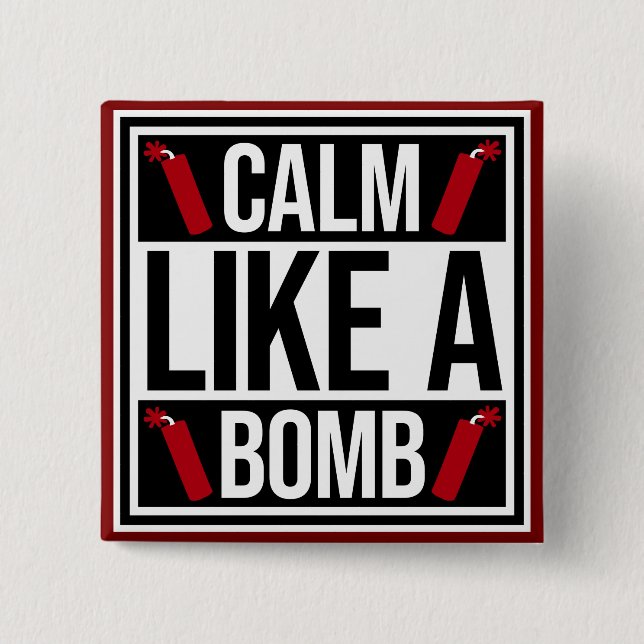 Calm Like a Bomb Paradox Irony Humor Explosive Fun Button (Vorderseite)