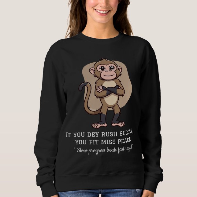 Calm Mind Monkey – Honest Life Quote T-Shirt Sweatshirt (Vorderseite)