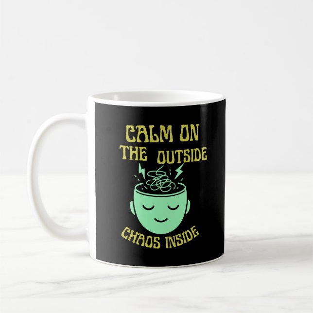 Calm on the Outside Chaos Inside Funny Mindset  Kaffeetasse (Links)