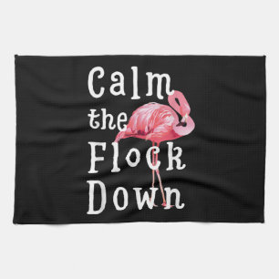 Calm The Flock Down Flamingo Funny Geschirrtuch