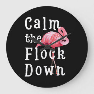 Calm The Flock Down Flamingo Funny Große Wanduhr