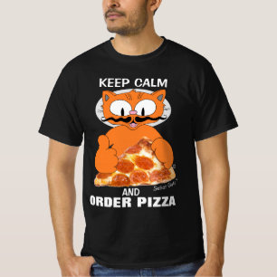 CALM UND BESTELLEN PIZZA Senor Gato™ Funny behalte T-Shirt