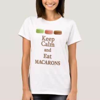 Calm und Eat Macarons Behalten T-Shirt