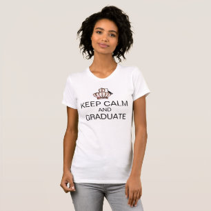 "CALM UND GRADUATE BEHALTEN" T Shirts