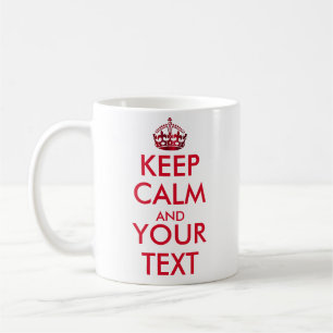 CALM UND IHREN TEXT behalten - Erstellen Sie Ihren Tasse