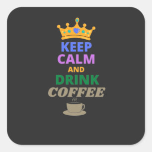 CALM UND KAFFEE behalten Quadratischer Aufkleber