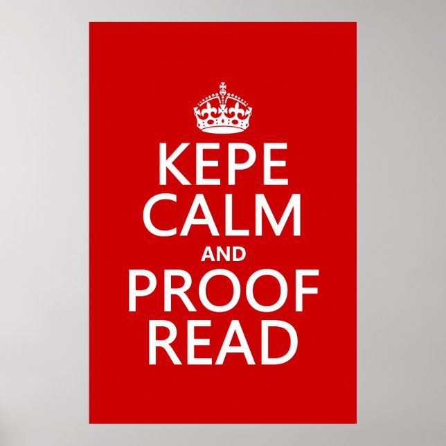 Calm und Proofread behalten (kepe) (in beliebiger  Poster (Vorne)