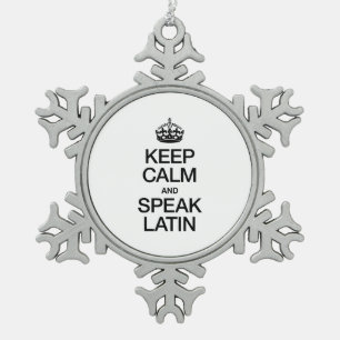 CALM UND SPEAK LATIN behalten Schneeflocken Zinn-Ornament