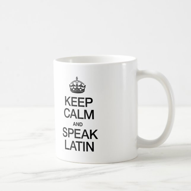 CALM UND SPEAK LATIN behalten Tasse (Rechts)