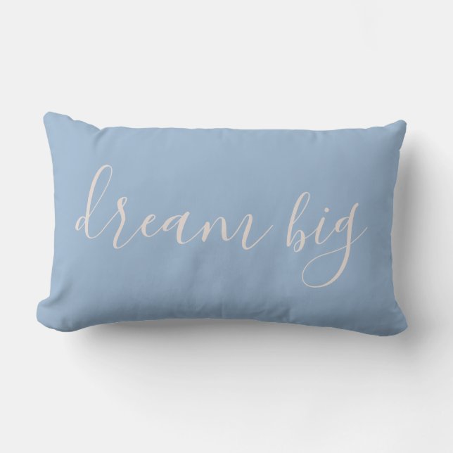 Calming Blue und Blush| Dream Big Quote Lendenkissen (Vorderseite)