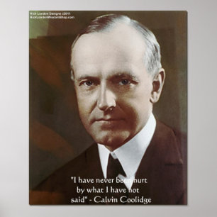 Calvin Coolidge "wurde nie verletzt." Zitatposter Poster