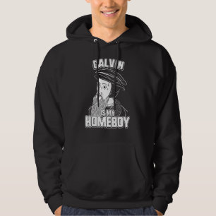 Calvin ist mein Homeboy John Calvin T-Shirt Hoodie