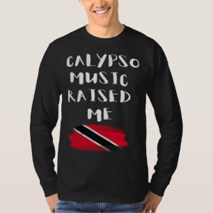 Calypso-Musik hat mich großgezogen Trinidad und To T-Shirt