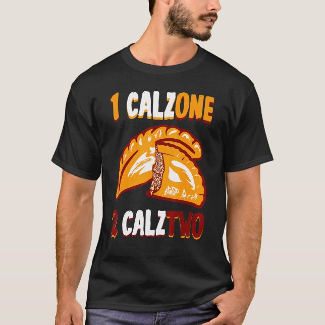 Calzone Pizza Calzones Calztwo Panzerotti T-Shirt (Vorderseite)