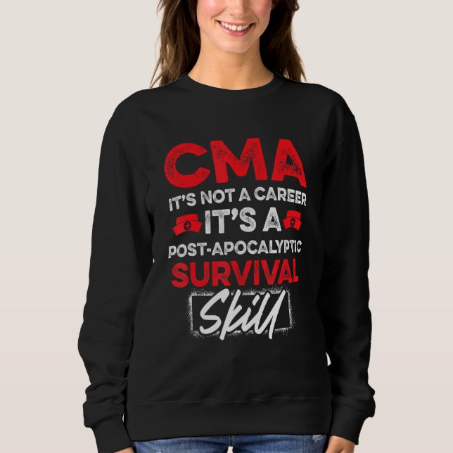 CAMA Certified Medical Assistant Practice Life Ass Sweatshirt (Vorderseite)