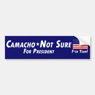 Camacho-Not Sure für Präsidenten Autoaufkleber