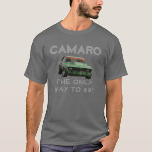 Camaro - die einzige Weise bis 69' T-Shirt