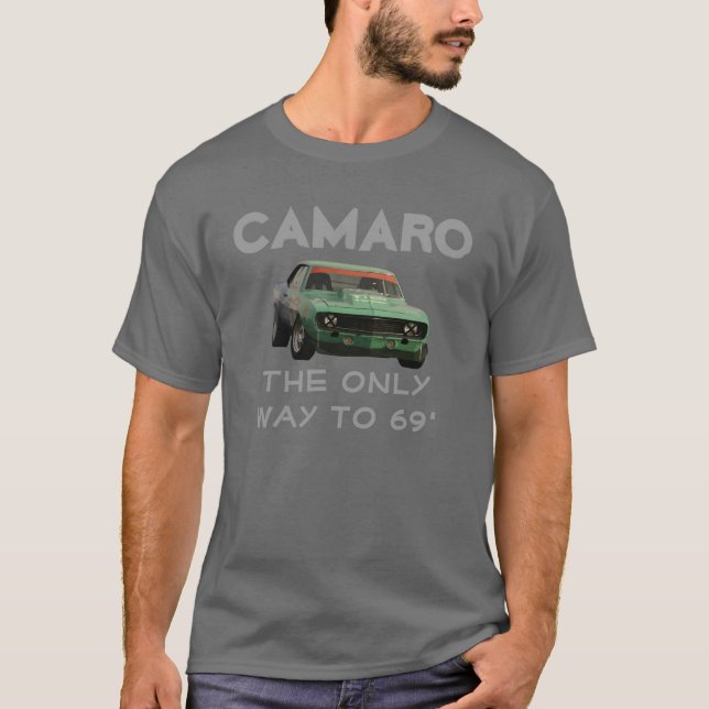 Camaro - die einzige Weise bis 69' T-Shirt (Vorderseite)