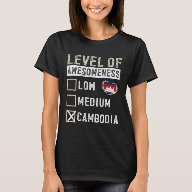 Cambodia Flag Cambodians Level Of Awesomeness T-Shirt (Vorderseite)