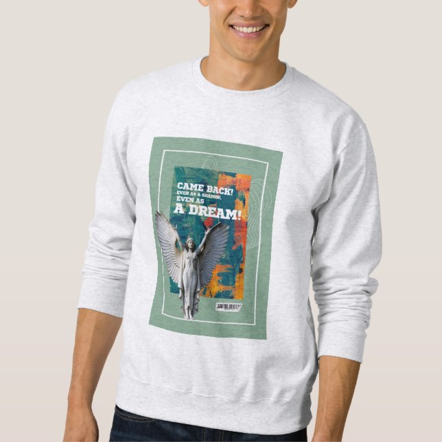 Came Back as a Shadow Poetic Quote sweatshirt  (Vorderseite)