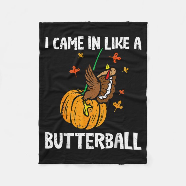 Came In Like A Butterball Funny Thanksgiving  Fleecedecke (Vorderseite)