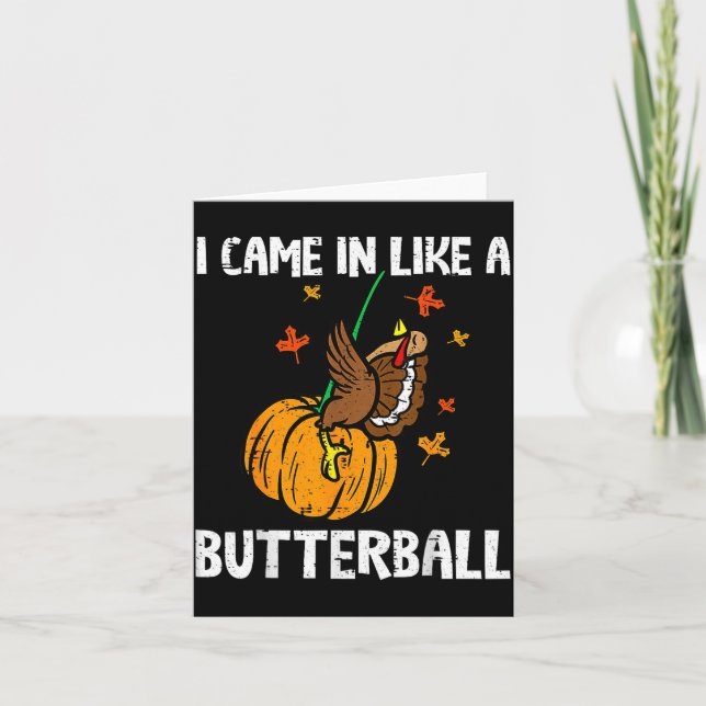 Came In Like A Butterball Funny Thanksgiving  Karte (Vorderseite)