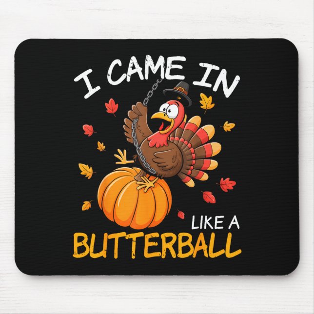 Came In Like A Butterball Funny Thanksgiving Men W Mousepad (Vorne)