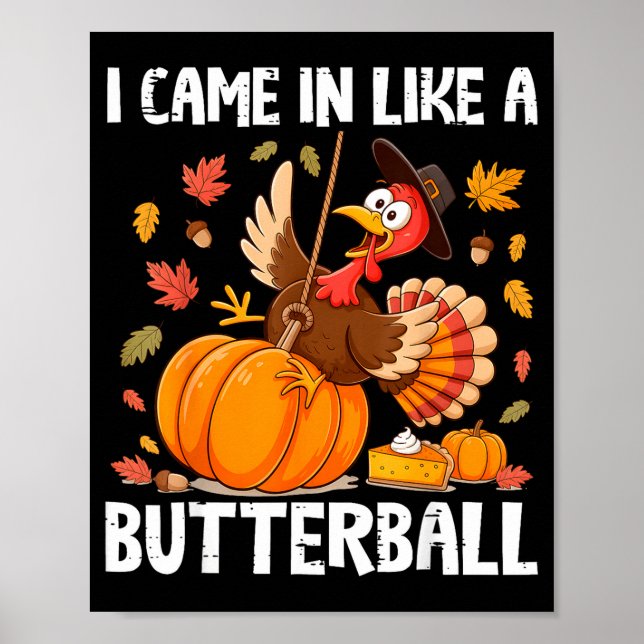 Came In Like A Butterball Funny Thanksgiving Men W Poster (Vorne)