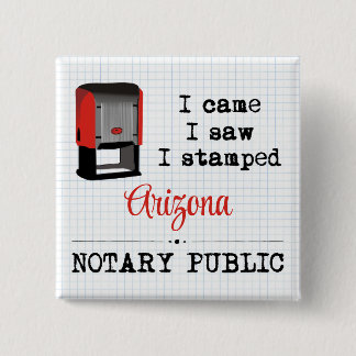 Came Saw Stamps Notary Public Arizona Button