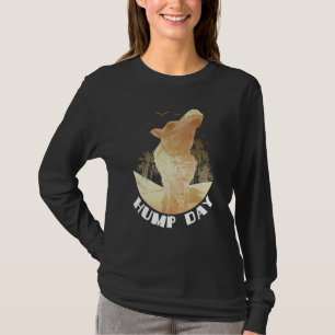 Camel Hump Day Arabian Camel Hump Day Camel T-Shirt