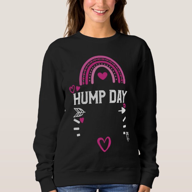 Camel Hump Day  Valentine's Day Sayings Sweatshirt (Vorderseite)