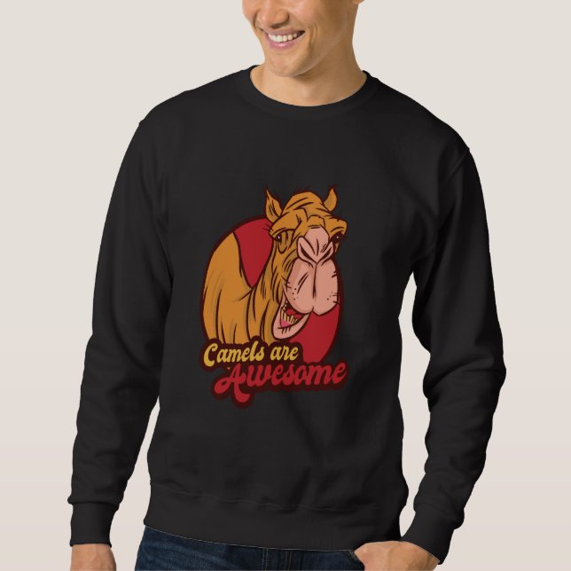 Camels Are Awesome Animal Desert Animal Camels Sweatshirt (Vorderseite)