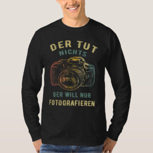 Camera Foto Fotograf Slr Digitalkamera Sayin T-Shirt