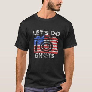 Camera Fotograf American Flag USA Let's Do Sho T-Shirt