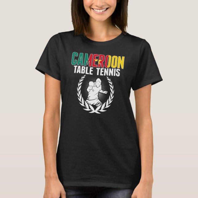 Cameroon Table Tennis  Cameroonian Ping Pong Suppo T-Shirt (Vorderseite)