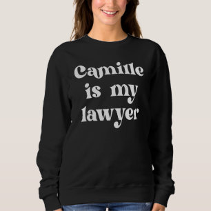 Camille ist meine Anwaltsgerichtsbarkeit Sweatshirt