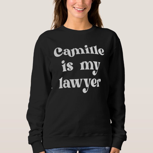 Camille ist meine Anwaltsgerichtsbarkeit Sweatshirt (Vorderseite)