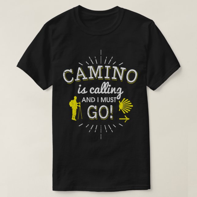 Camino ruft und ich muss Camino de Santiago gehen T-Shirt (Design vorne)